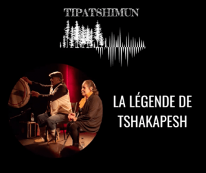 Couverture de la balado «La légende de Tshakapesh»